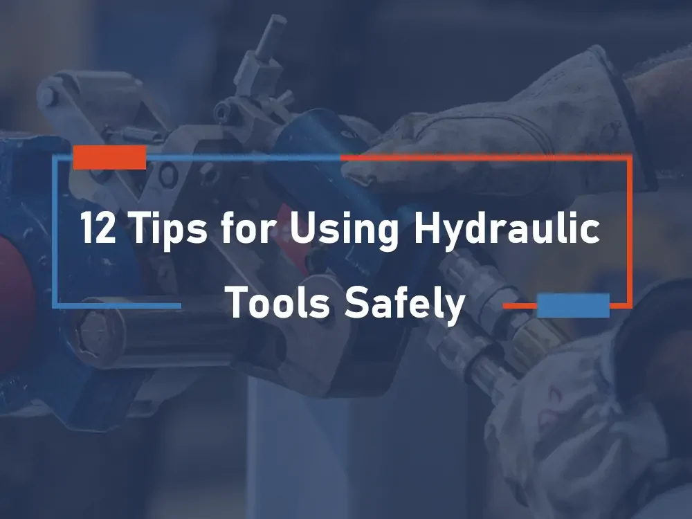 12-tips_for_using_hydraulic_tools_safely